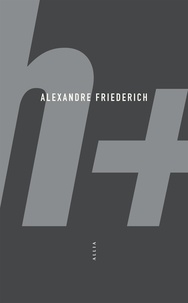 Alexandre Friederich - H+ - Vers une civilisation 0.0.