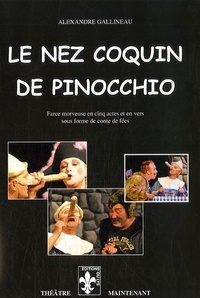 Alexandre Gallineau - Le nez coquin de Pinocchio.