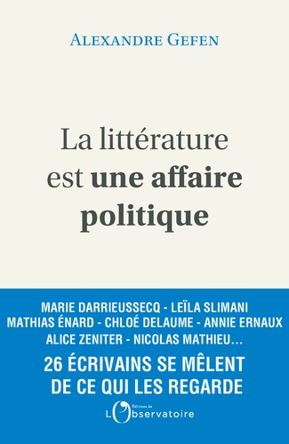 La littérature est une affaire politique. Enquête autour de 26 écrivains français