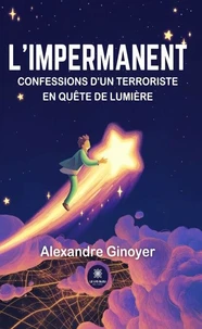 L’impermanent - Confessions d’un terroriste en quête de lumière