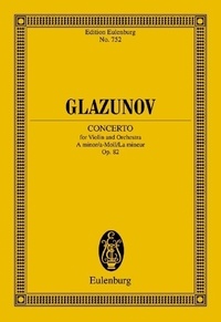 Alexandre Glazounov - Eulenburg Miniature Scores  : Concerto La mineur - pour violon et orchestre. op. 82. violin and orchestra. Partition d'étude..
