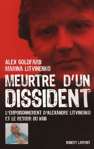 Alexandre Goldfarb - Meurtre d'un dissident - L'empoisonnement d'Alexandre Litvinenko et el retour du KGB.
