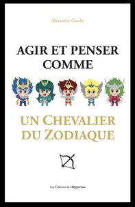 Il ebooks télécharger gratuitement Agir et penser comme un chevalier du zodiaque in French iBook DJVU