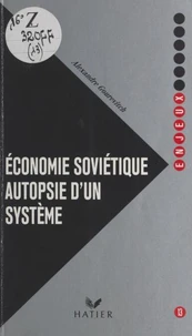 Economie soviétique, autopsie d'un système