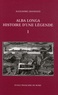 Alexandre Grandazzi - Alba Longa, histoire d'une légende - Recherches sur l'archéologie, la religion, les traditions de l'ancien Latium, 2 volumes.