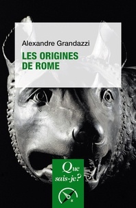 Alexandre Grandazzi - Les origines de Rome.