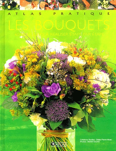 Alexandre Grenier et Didier-Pierre Moëc - Les bouquets.