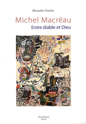 Alexandre Grenier - Michel Macréau - Entre diable et Dieu.