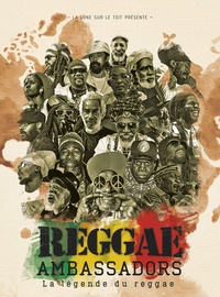 Alexandre Grondeau - Reggae Ambassadors - La légende du reggae.