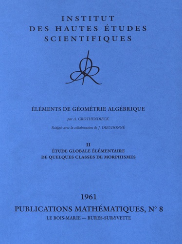 Alexandre Grothendieck - Eléments de géométrie algébrique - Volume 2, Etude globale élémentaire de quelques classes de morphismes.