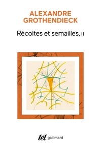 Alexandre Grothendieck - Récoltes et semailles Tome 2 : .