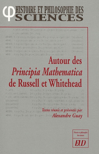 Alexandre Guay - Autour des principia mathematica de rusell et Whitehead.
