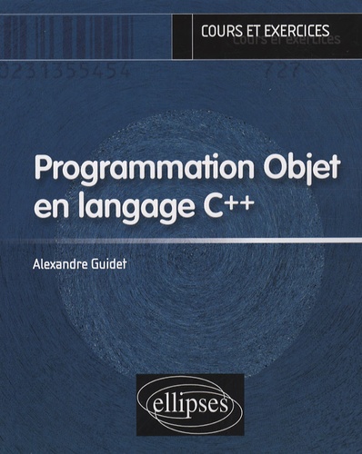 Alexandre Guidet - Programmation Objet en langage C++.
