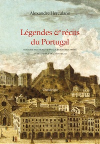 Alexandre Herculano - Légendes & récits du Portugal.