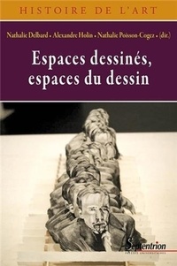 Alexandre Holin et Nathalie Poisson-Cogez - Espaces dessinés / Espaces du dessin.