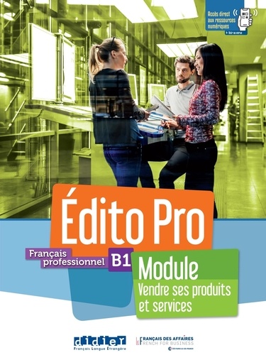 Français professionnel B1 Edito Pro. Module vendre ses produits et services