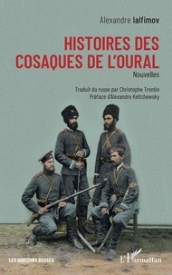 Alexandre Ialfimov - Histoires des Cosaques de l'Oural.