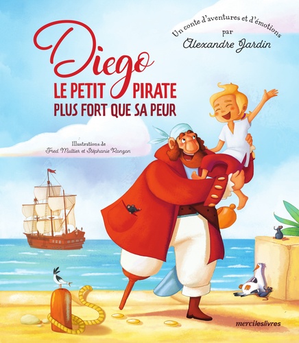 Diego, le petit pirate plus fort que sa peur de Alexandre Jardin - Album -  Livre - Decitre