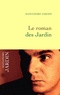 Alexandre Jardin - Le roman des Jardin.