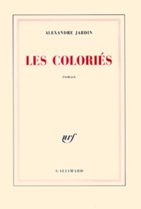 Alexandre Jardin - Les coloriés.