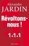 Alexandre Jardin - Révoltons-nous !.