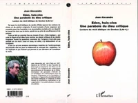 Eden, huis-clos : une parabole du dieu critique. Lecture du récit biblique de Genèse 2,4b-4,1