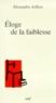 Alexandre Jollien - Éloge de la faiblesse.