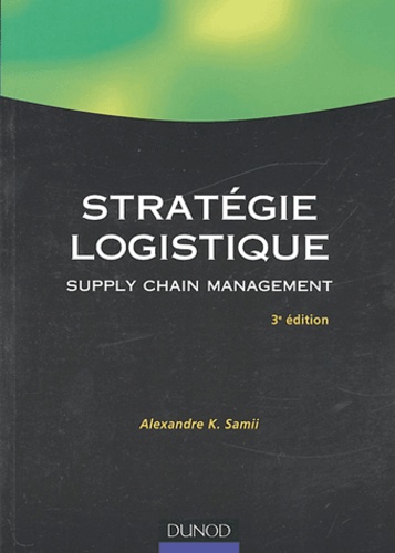 Alexandre Kamyab Samii - Stratégie logistique - Supply chain management.