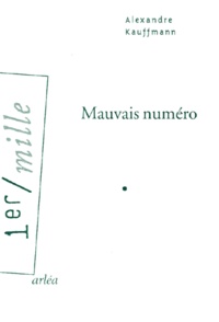Alexandre Kauffmann - Mauvais Numero.