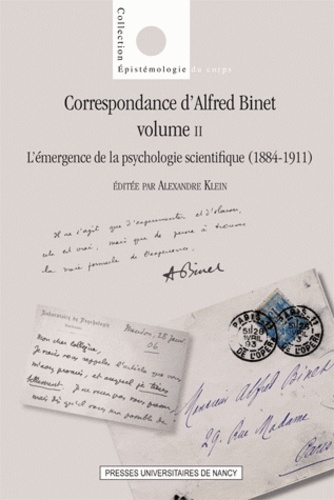 Alexandre Klein - Correspondance d'Alfred Binet - Volume 2, L'émergence de la psychologie scientifique (1884-1911).