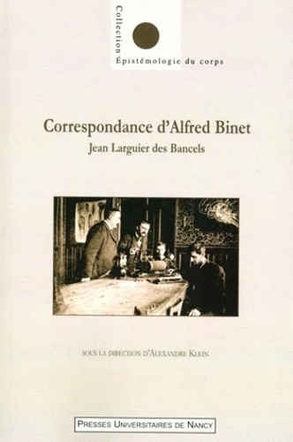 Alexandre Klein - Correspondance d'Alfred Binet - Jean Larguier des Bancels.