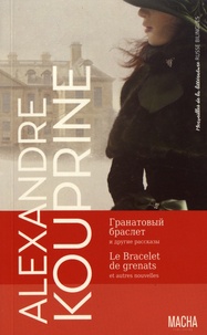 Alexandre Kouprine - Emeraude ; En famille ; Le Bracelet de grenats ; Paisible existence.