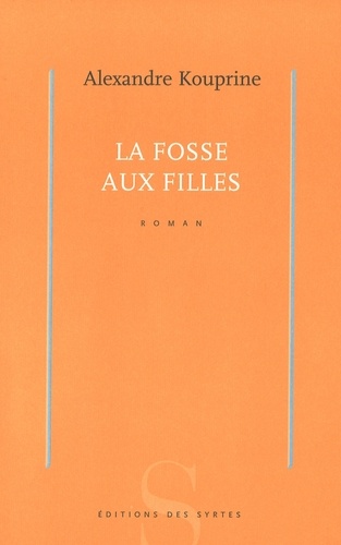 Alexandre Kouprine - La Fosse Aux Filles.