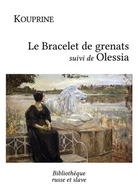 Alexandre Kouprine et Henri Mongault - Le Bracelet de grenats - Olessia.