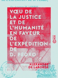 Alexandre Laborde (de) - Vœu de la justice et de l'humanité en faveur de l'expédition de D. Pedro.