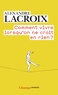 Alexandre Lacroix - Comment vivre lorsqu'on ne croit en rien ? - Une morale sceptique.