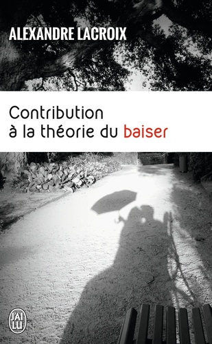 Alexandre Lacroix - Contribution à la théorie du baiser.