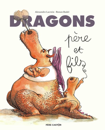 Alexandre Lacroix et Ronan Badel - Dragons père et fils.