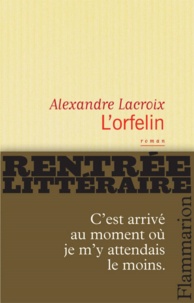 Alexandre Lacroix - L'orfelin.