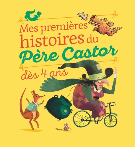 Alexandre Lacroix et Ronan Badel - Mes premières histoires du père Castor dès 4 ans.