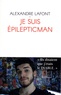 Alexandre Lafont - Je suis Epilepticman.