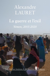 Alexandre Lauret - La guerre et l'exil - Yémen, 2015-2020.
