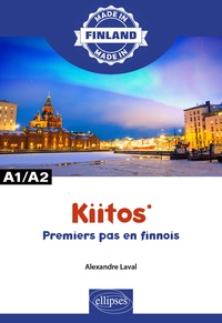 Alexandre Laval - Kiitos - Premiers pas en finnois A1/A2.