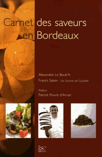 Alexandre Le Boulc'h et Franck Salein - Carnet des saveurs en Bordeaux.