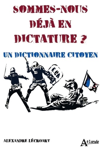 Sommes-nous déjà en dictature ?. Un dictionnaire citoyen
