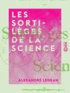 Alexandre Legran - Les Sortilèges de la science.