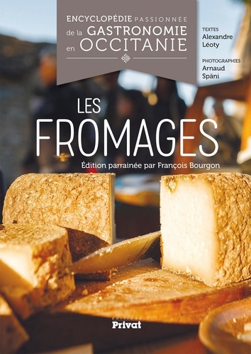 Alexandre Léoty - Encyclopédie passionnée de la gastronomie en Occitanie - Les fromages.