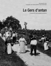 Alexandre Léoty - Le Gers d'antan - A travers la carte postale ancienne.