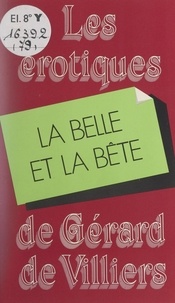Alexandre Leucade et Gérard de Villiers - La belle et la bête.