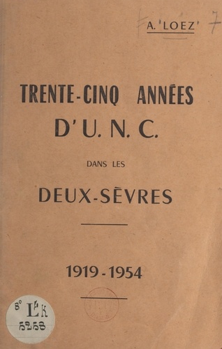 Trente-cinq années d'U.N.C. dans les Deux-Sèvres, 1919-1954